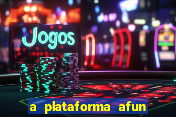 a plataforma afun paga mesmo